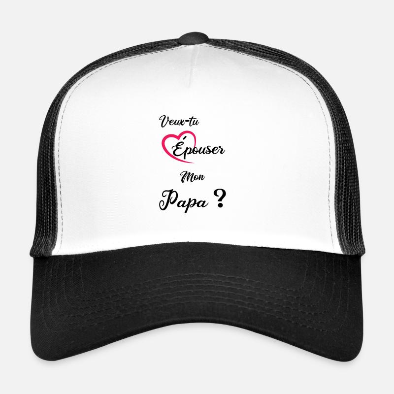 veux tu épouser mon papa - cadeau demande mariage Casquette trucker 