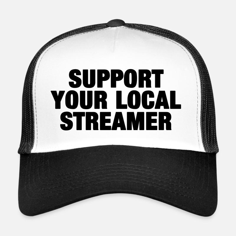 Support Your Local Streamer (black) Trucker Cap