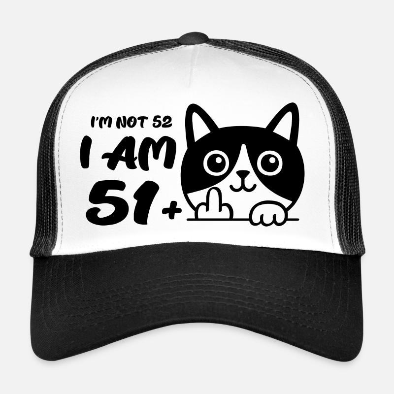 I'm Not 52, I Am 51 Plus 1 Middle Finger Cat Flip Trucker Cap