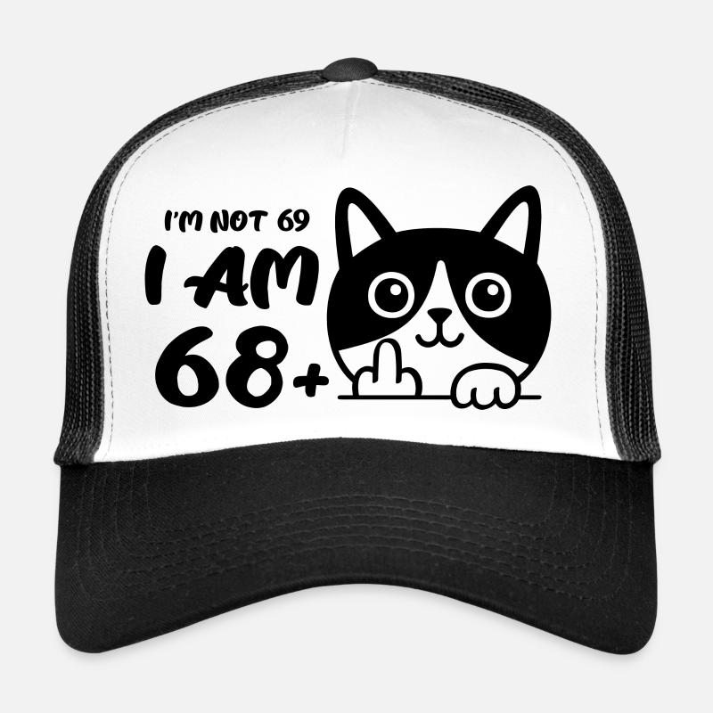 I'm Not 69, I Am 68 Plus 1 Middle Finger Cat Flip Trucker Cap