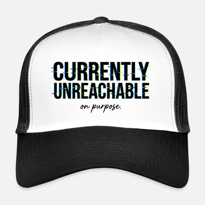 Message Humour Currently Unreachable On Purpose Trucker Cap