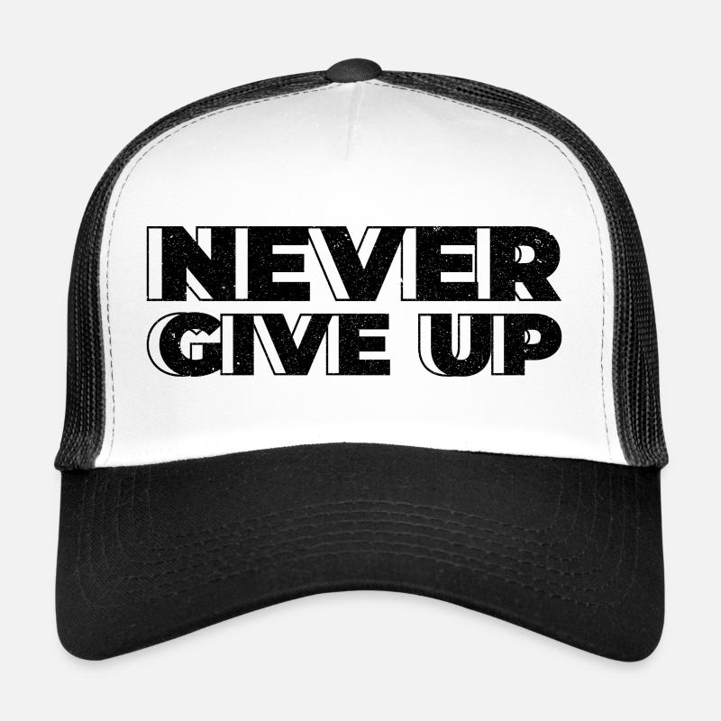 N’abandonnez jamais - Motivation Casquette trucker 