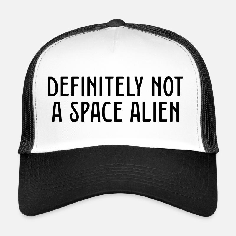 Certainement pas un extraterrestre de l’espace Casquette trucker 