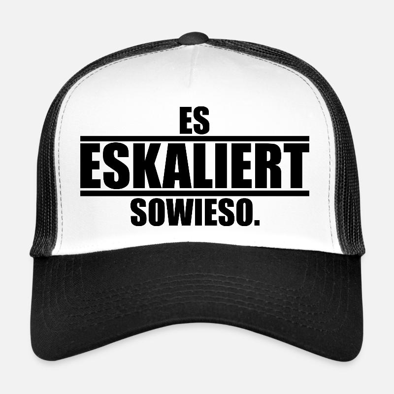 Es eskaliert sowieso ein Spruch über Eskalationen Trucker Cap