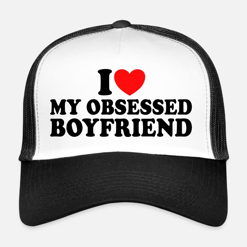 Adore Mon Copain J'aime Mon Petit Ami Obsédé Casquette trucker 