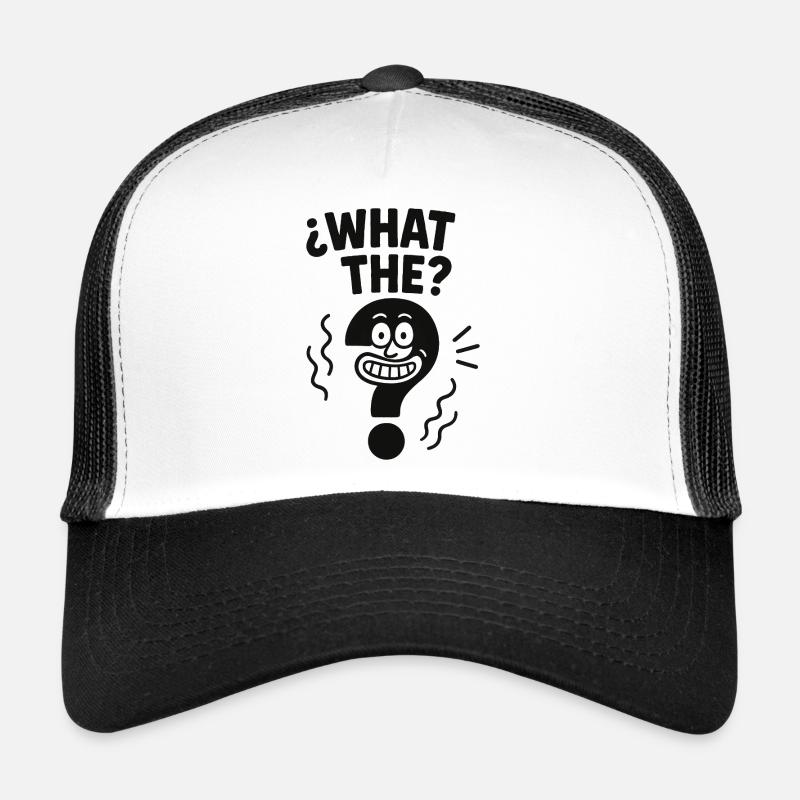 What The? Trucker Cap
