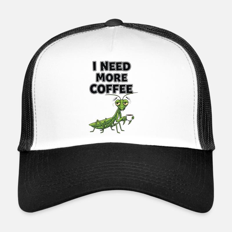 I need more coffee Mantis Trucker Cap