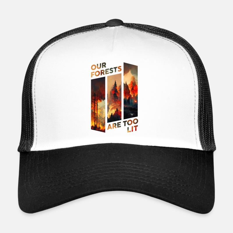 Nos forêts sont trop éclairées - Forest Fire Design Casquette trucker 