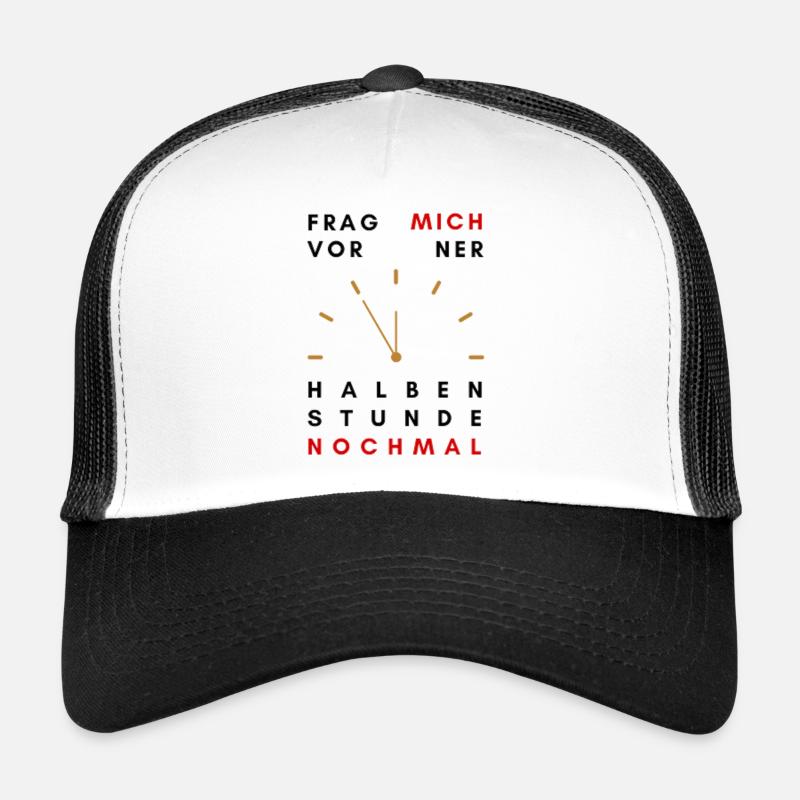 ask me again half an hour ago Trucker Cap