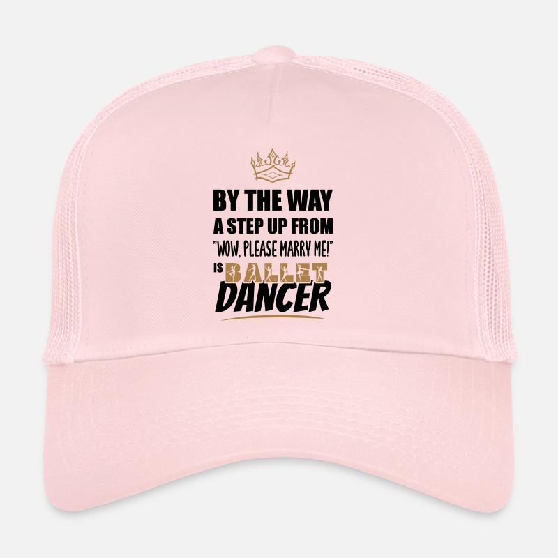 A ballet dancer is the most attractive. Ballet. Trucker Cap