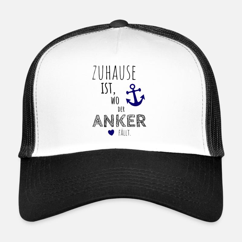 La maison est l'endroit où tombe l'ancre Casquette trucker 