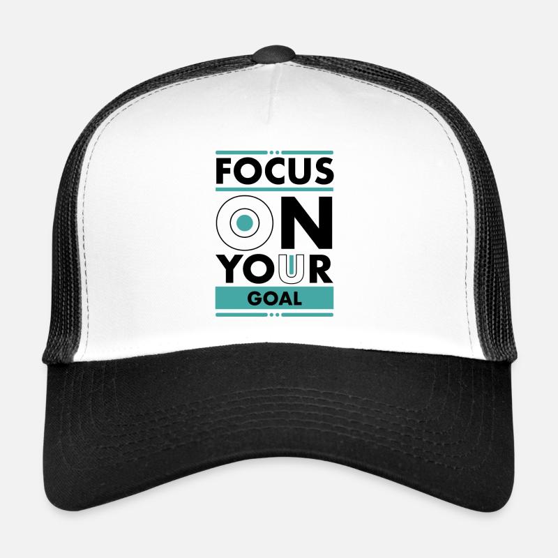 Concentrez-vous sur votre objectif - concentrez-vous sur votre objectif Casquette trucker 