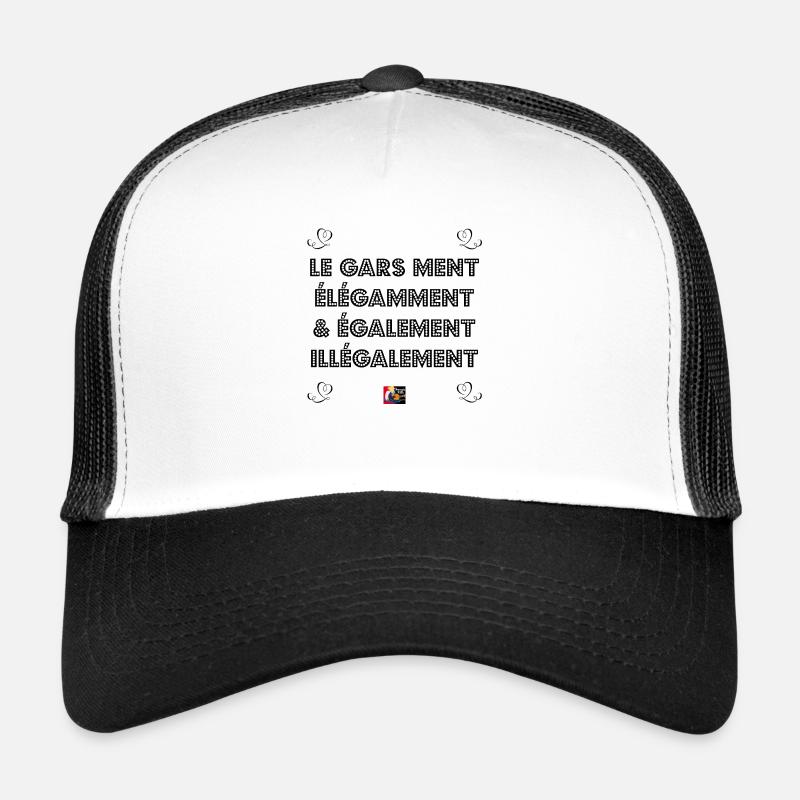 LE GARS MENT ÉLÉGAMMENT et ÉGALEMENT ILLÉGALEMENT Casquette trucker 