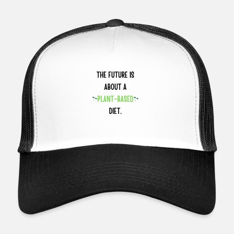 The Future is about a plant based diet Trucker Cap