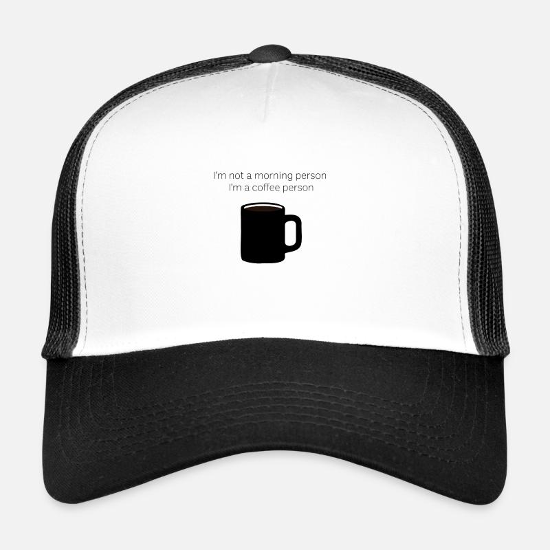 I am a coffee person - Trucker Cap - white/black
