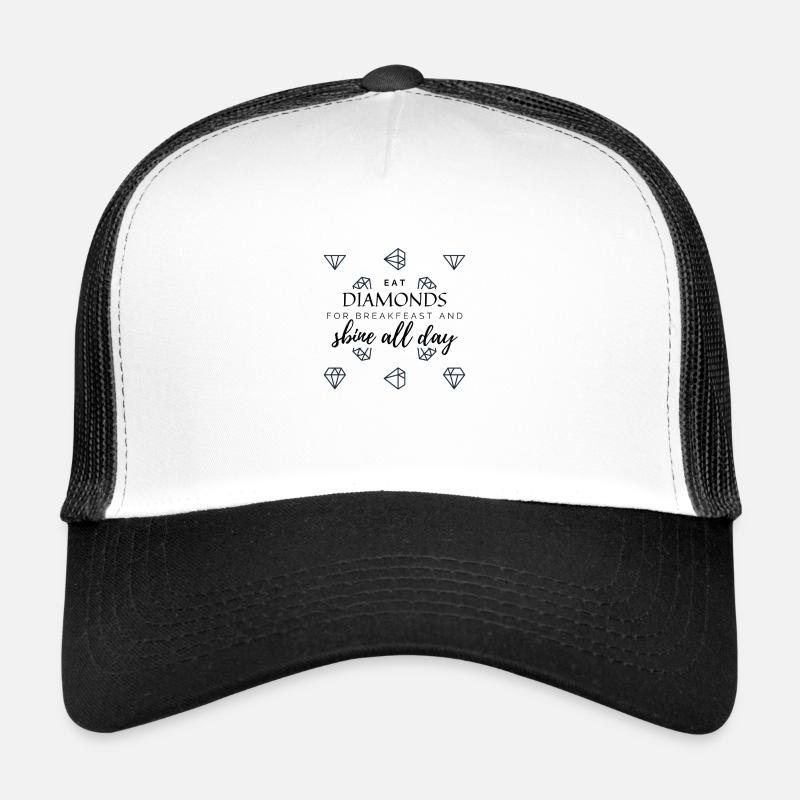 Eat diamonds for breakfeast and shine all day - Trucker Cap - Weiß/Schwarz