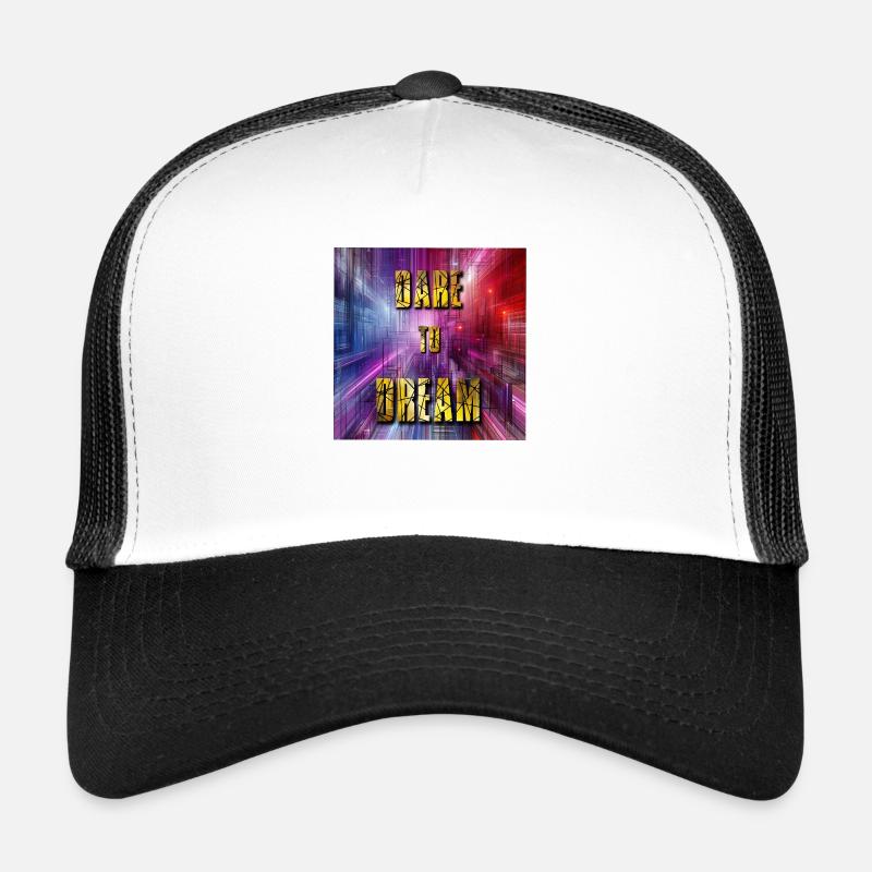 Dare, Dream, Motivation, Inspirational, Quotes, Dr - Trucker Cap - white/black
