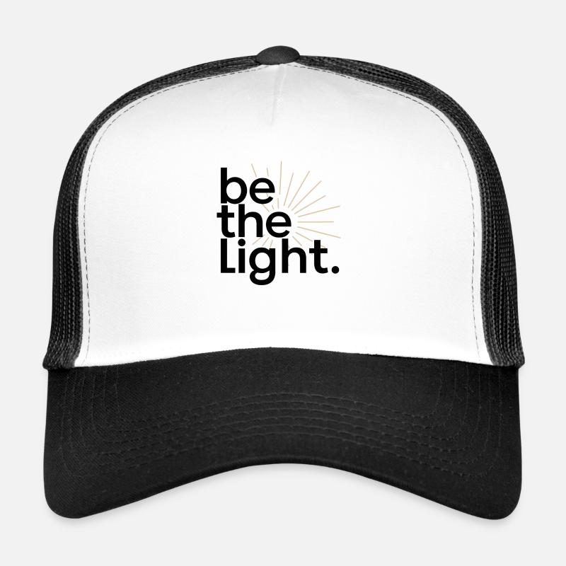 be the light Trucker Cap