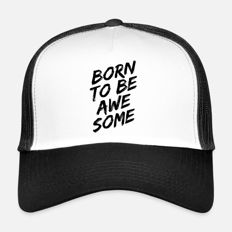 Born To Be Awesome Black - Trucker Cap - white/black