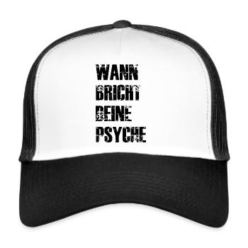 WANN BRICHT DEINE PSYCHE - Trucker Cap - Weiß/Schwarz - Vorne