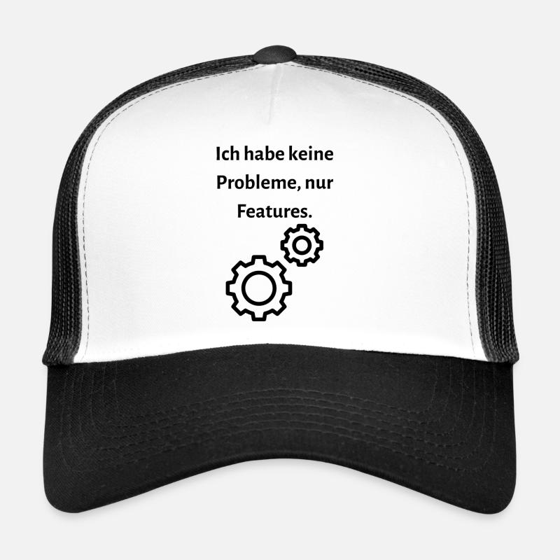 Ich habe keine Probleme nur Features Trucker Cap