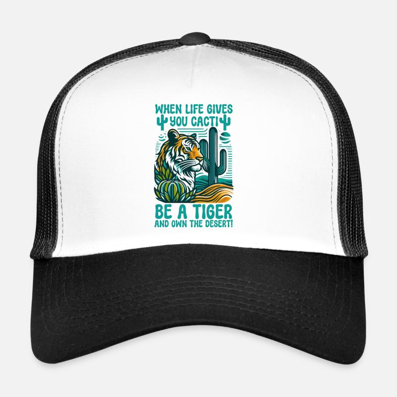 When Life Gives You Cacti, Be A Tiger - Trucker Cap - white/black