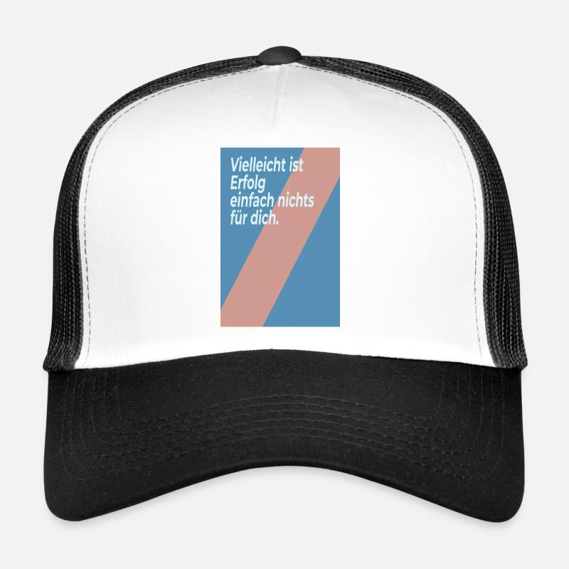 Maybe success isn't for you Trucker Cap