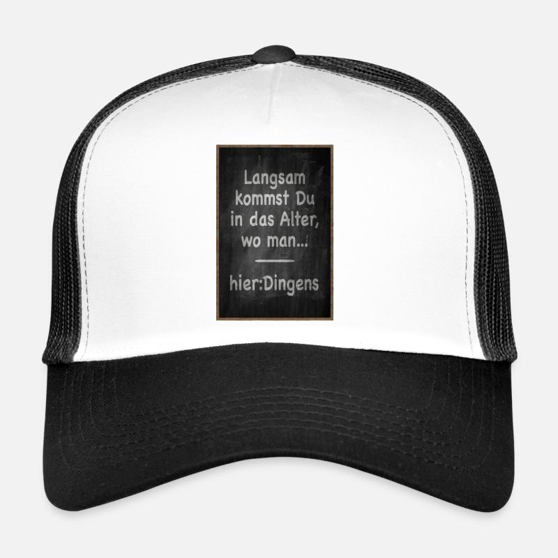 Slowly you're getting old Saying Trucker Cap