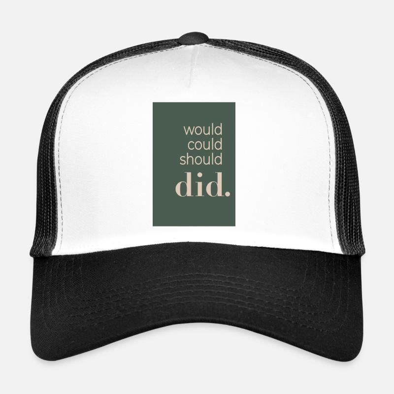 Would Could Should Did  Trucker Cap