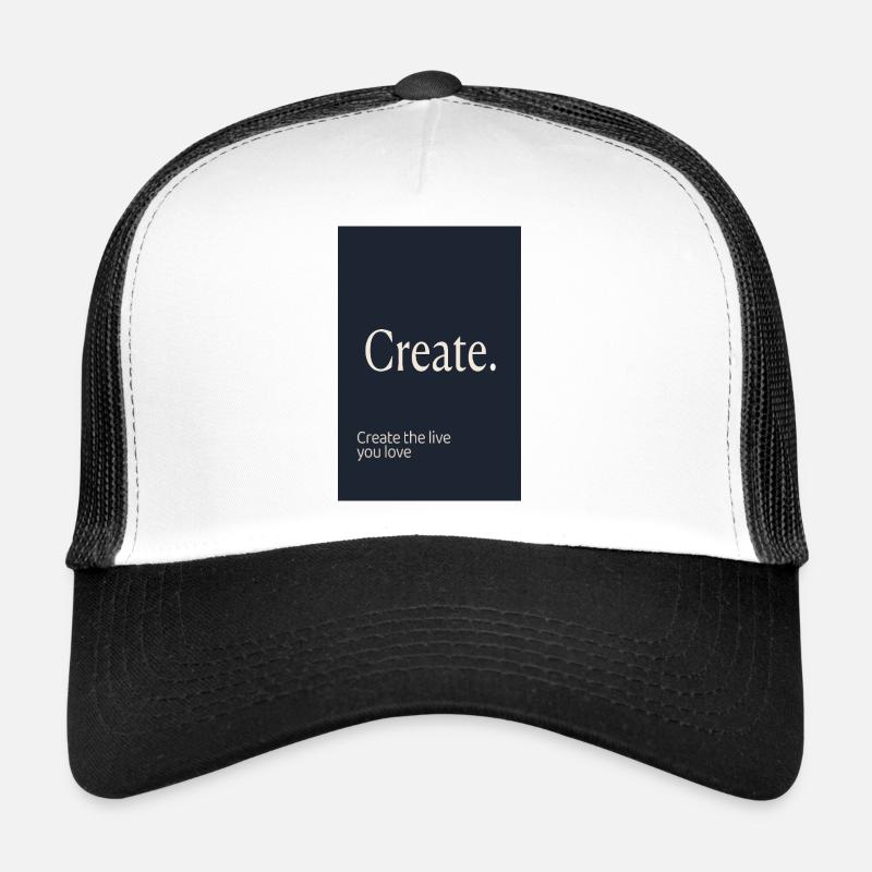 Create. – Minimalist Motivation Design Trucker Cap