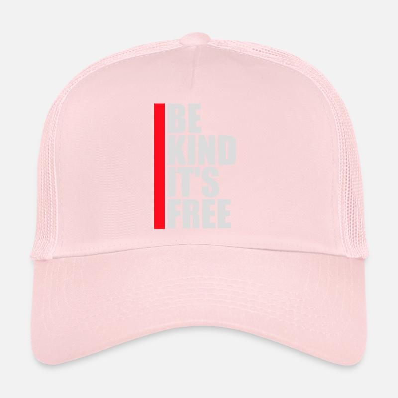 Be Kind It's Free Kindness Statement Saying Trucker Cap