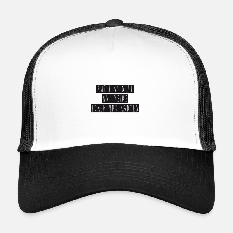 Nur eine Null hat keine Ecken und Kanten - Trucker Cap - Weiß/Schwarz