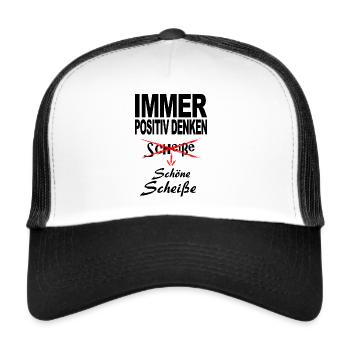 Immer Positiv denken, schöne Scheiße, schwarz - Trucker Cap - Weiß/Schwarz - Vorne