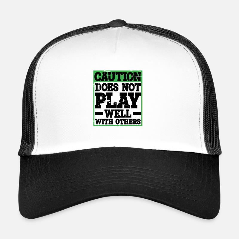 Attention, ne joue pas bien avec les autres 31 Casquette trucker 