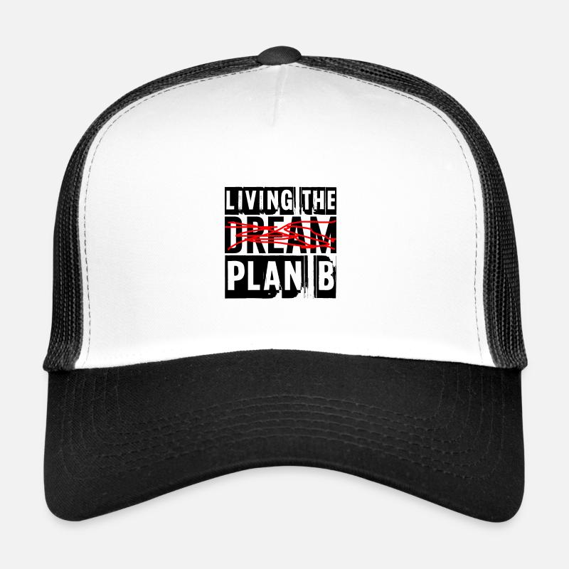 Living The Plan B 4 Trucker Cap