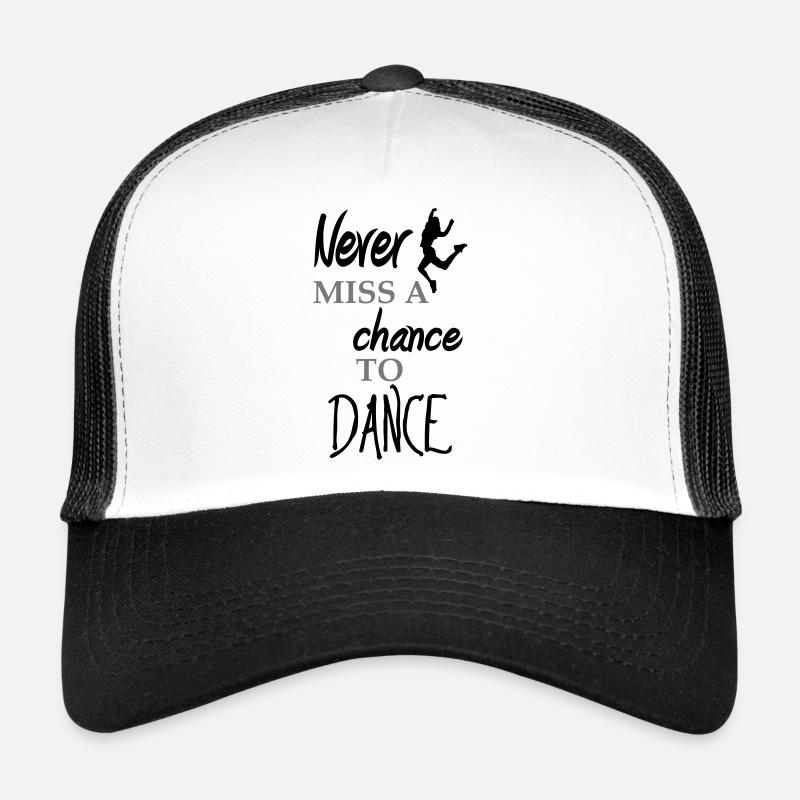 never miss a chance to dance - Trucker Cap - Weiß/Schwarz
