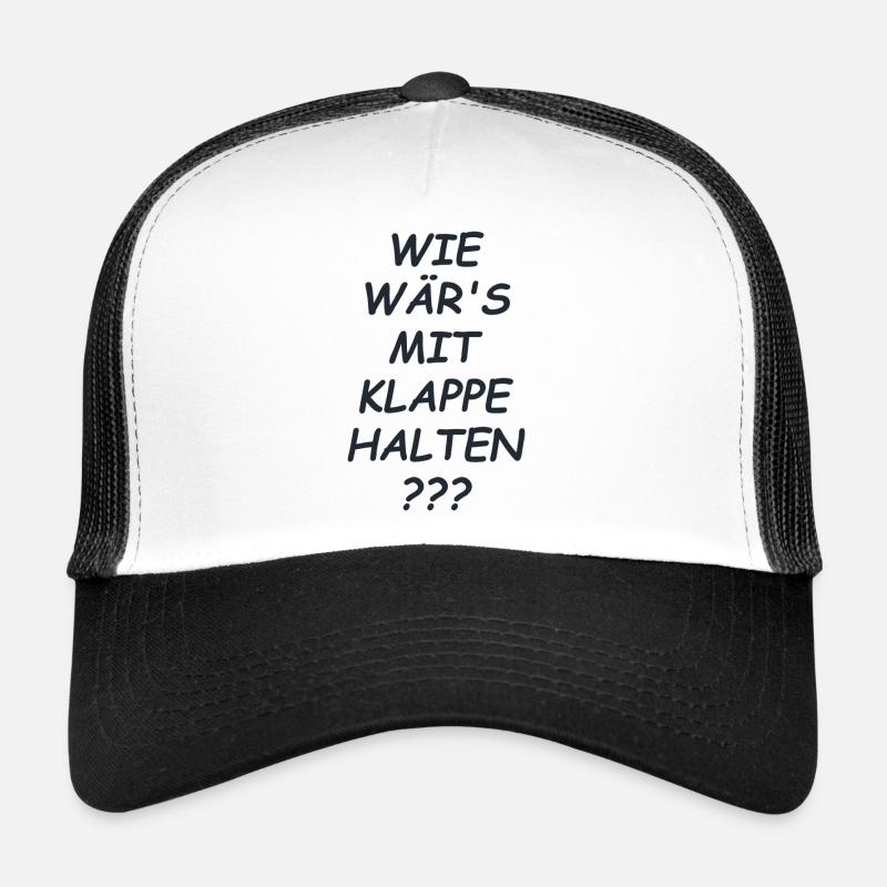 Klappe Halten Spruch - Trucker Cap - Weiß/Schwarz
