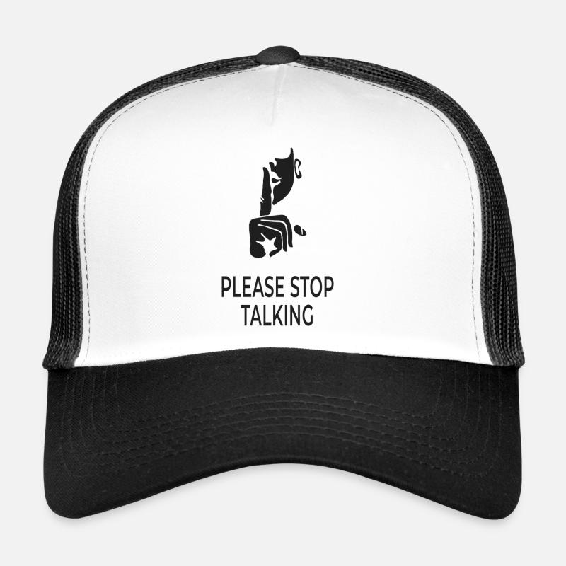 Please Stop Talking  Trucker Cap