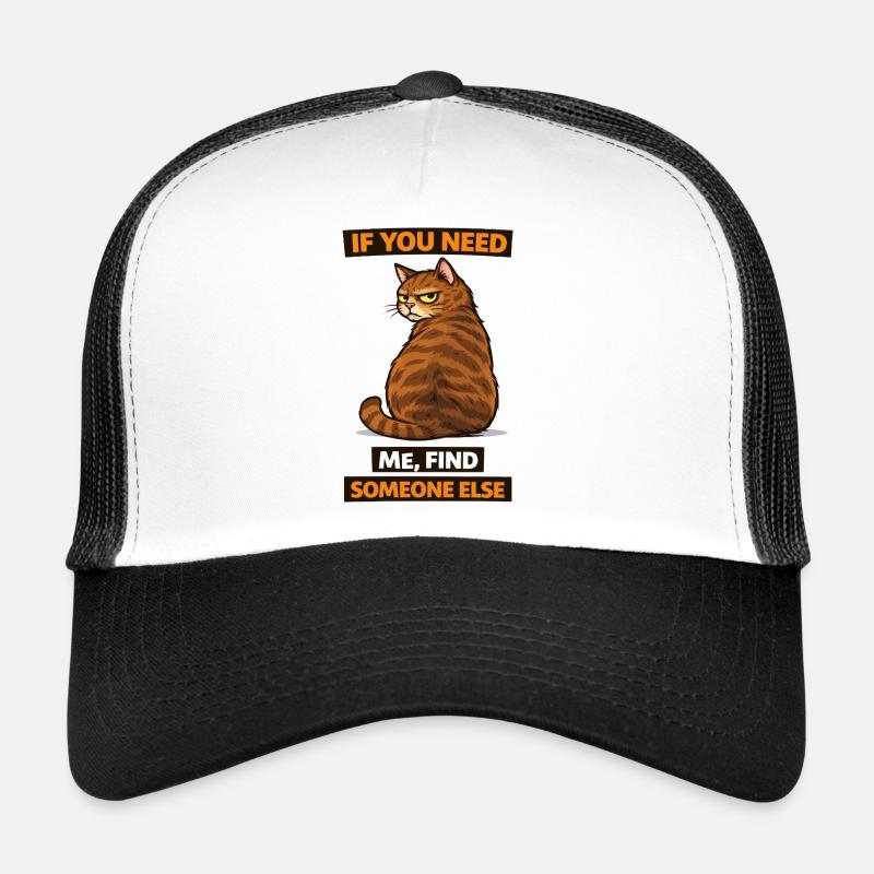 Wenn du mich brauchst, such dir jemand anderen, Katze Trucker Cap