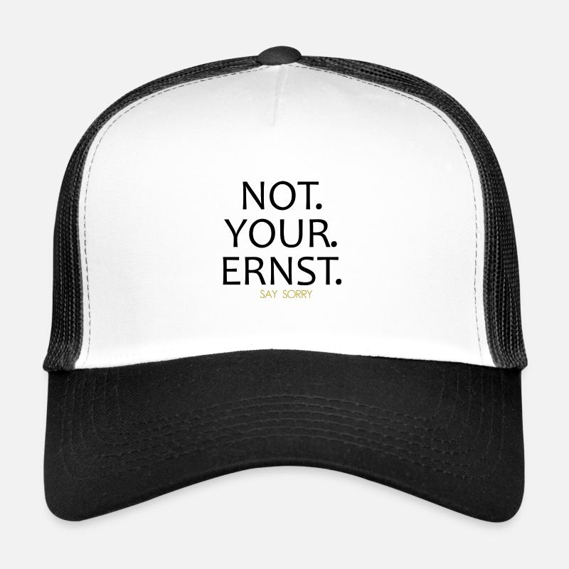 Entschuldigung Not your ernst - Trucker Cap - Weiß/Schwarz