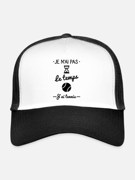Je n'ai pas le temps, j'ai tennis - Casquette trucker - blanc/noir