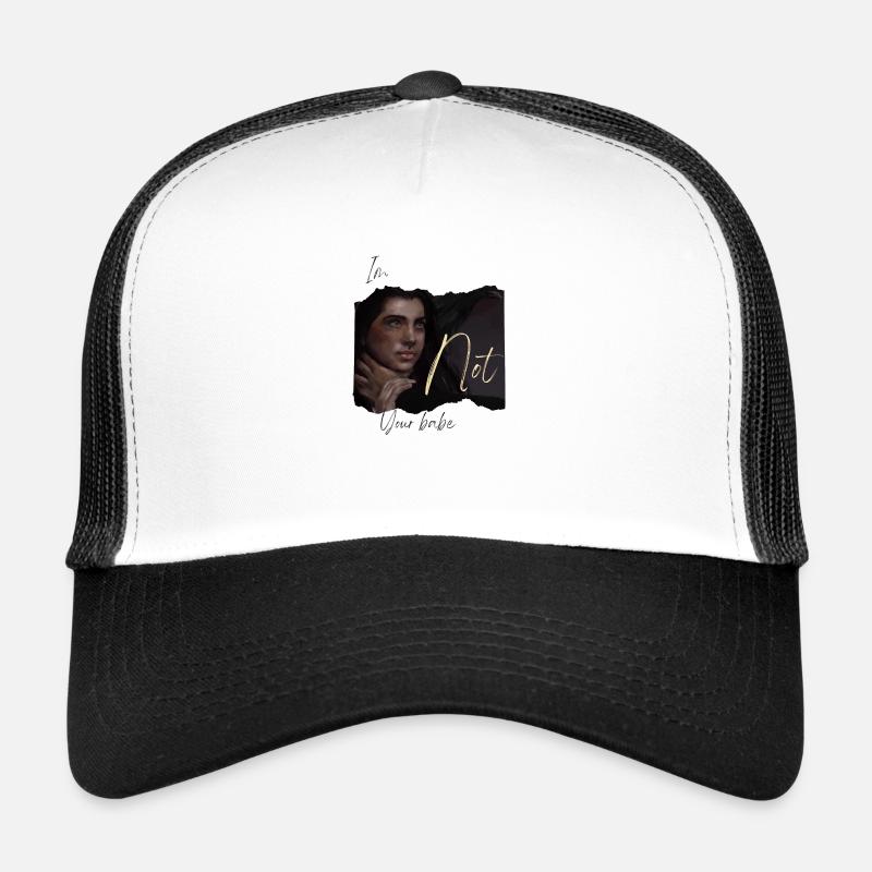 Not your babe Trucker Cap