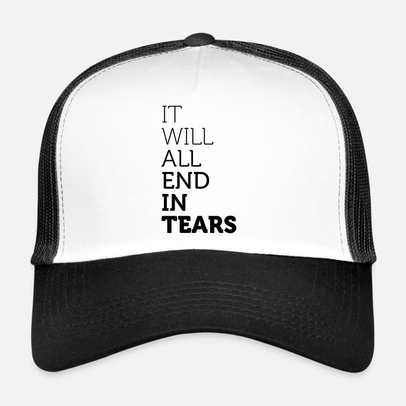It Will All End In Tears - Trucker Cap - white/black