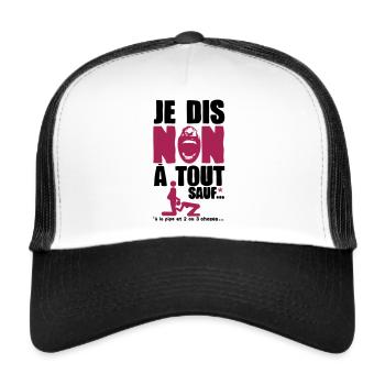 je dis non a tout sauf pipe sexe humour adulte - Casquette trucker  - blanc/noir - Devant