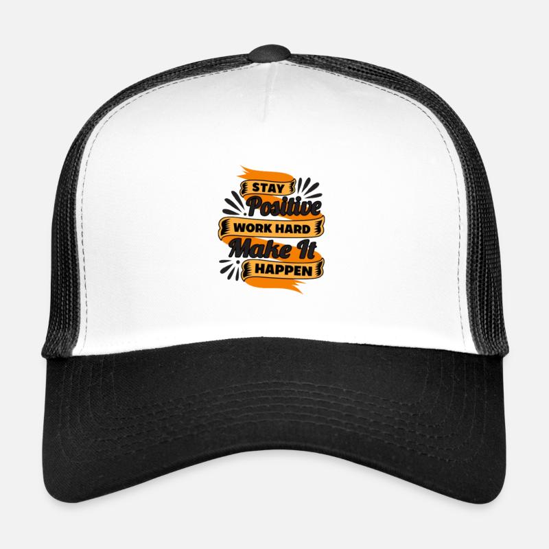 Bleiben Sie positiv, arbeiten Sie hart, machen Sie es möglich Trucker Cap