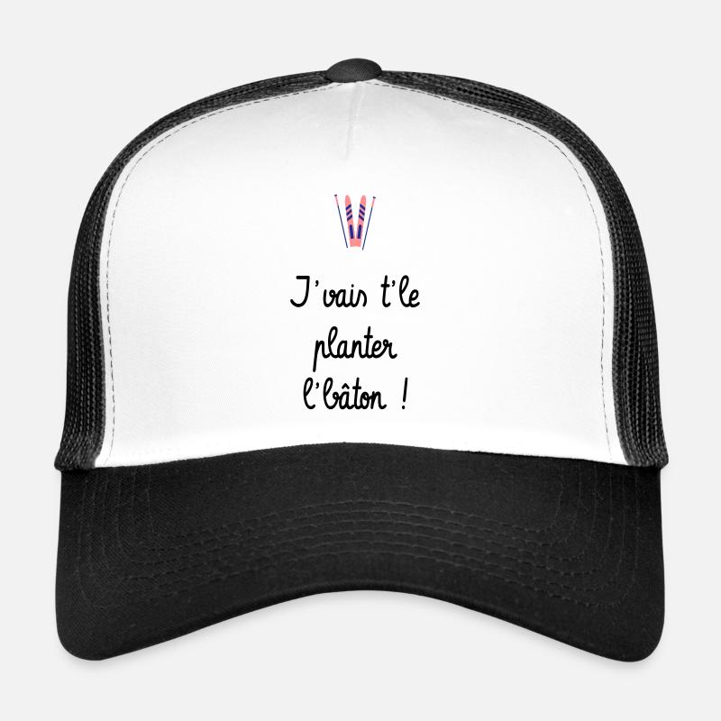 J'vais t'le planter l'bâton ! Bronzés font du ski Casquette trucker 