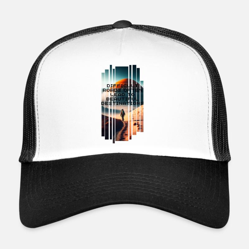 Les routes difficiles mènent souvent à une belle destinatio Casquette trucker 