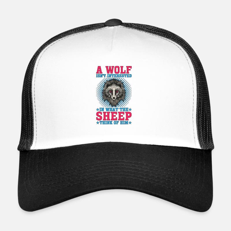 A Wolf Isn't Interested In What The Sheep Think 2 Trucker Cap