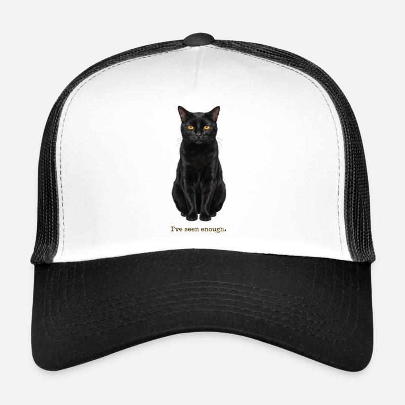 Ive Seen Enough Cat Trucker Cap