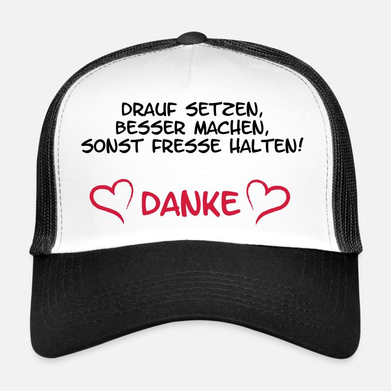 drauf setzen, besser machen, sonst Fresse halten, Trucker Cap
